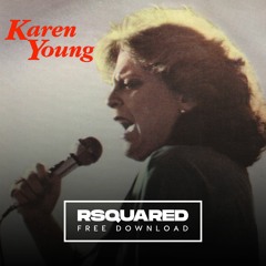 FREE DOWNLOAD : Karen Young - Hot For You (RSquared Edit)