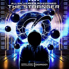 ALL3N, Jzaff & POIZZONED - The Stranger (Radio Edit)