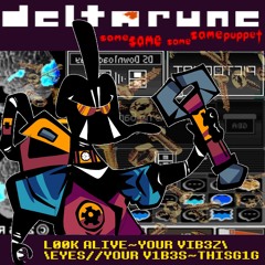 L00K ALIVE~YOUR VIB3Z\\EYES// YOUR V1B3S~THINGSG1G [DEltarune: THE SAM same sam3 s4me Pupper]