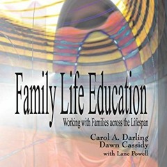 Get PDF 🖌️ Family Life Education: Working with Families across the Lifespan, Third E