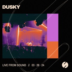 Dusky Live At Sound on 03.23.24