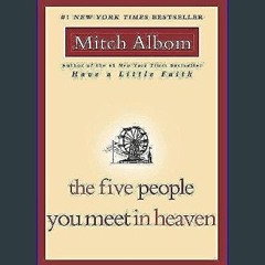 READ [PDF] 🌟 The Five People You Meet in Heaven     Paperback – Deckle Edge, April 7, 2003 Read on