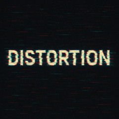 DISTORTION