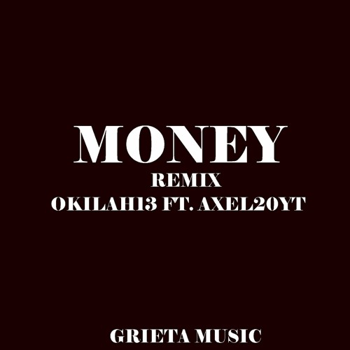 Money Remix - Okilah13 Ft. Lil Rose