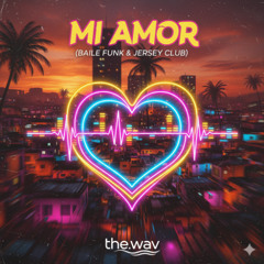 Mi Amor (Brazilian Baile Funk x Club Anthem) - World Music by the.wav