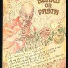 [GET] [EBOOK EPUB KINDLE PDF] Beard on Pasta by James Beard ✓