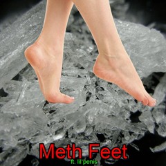 Meth Feet (ft. lil penis) (Prod. W4ddles)