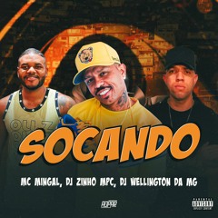MC MINGAU - Socando  (Prod. Dj Zinho MPC & WELLINGTON DA MG)
