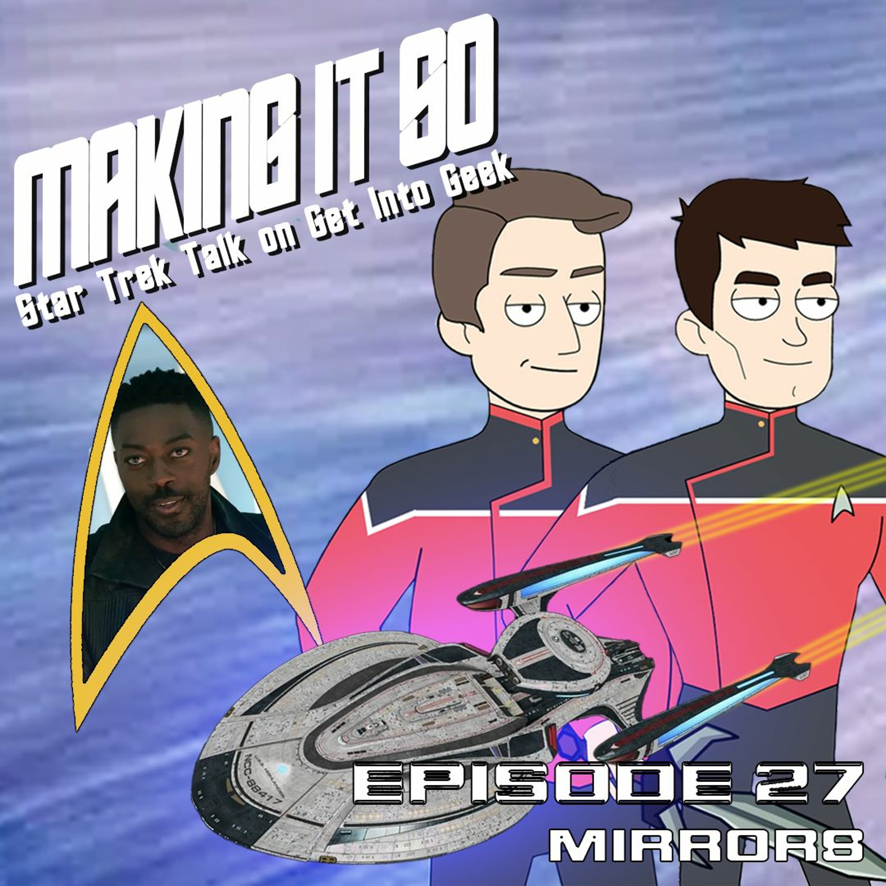 Mirrors (Making It So - Star Trek Talk Episode 27)
