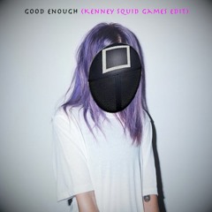 Alison Wonderland - Good Enough (Kenney Squid Games Edit)