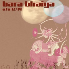 bara bhaiya - power hour [a7a for aid @ 618, live recording]