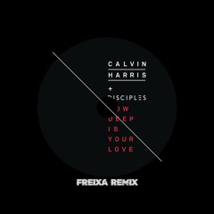 Calvin Harris & Disciples - How Deep Is Your Love (Freixa Remix)