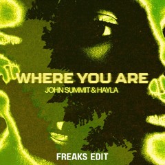 Where You Are - (Freaks Edit) [FREE DL]