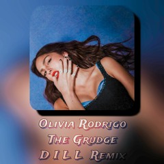 Olivia Rodrigo - The Grudge (D I L L  Remix)