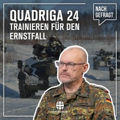 Nachgefragt #102: Quadriga 24 – Bundeswehr und NATO üben Mega-Manöver