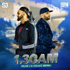 1:30 AM - Solace Nerwal x Sullee J