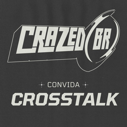 CRAZED (BR) CONVIDA - CROSSTALK
