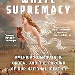 ] Teaching White Supremacy: America's Democratic Ordeal and the Forging of Our National Identit
