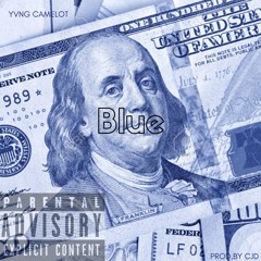 Blue- Yvng Camelot prod.by Cjd
