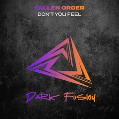 Fallen Order - Don't You Feel [Dark Fusion]