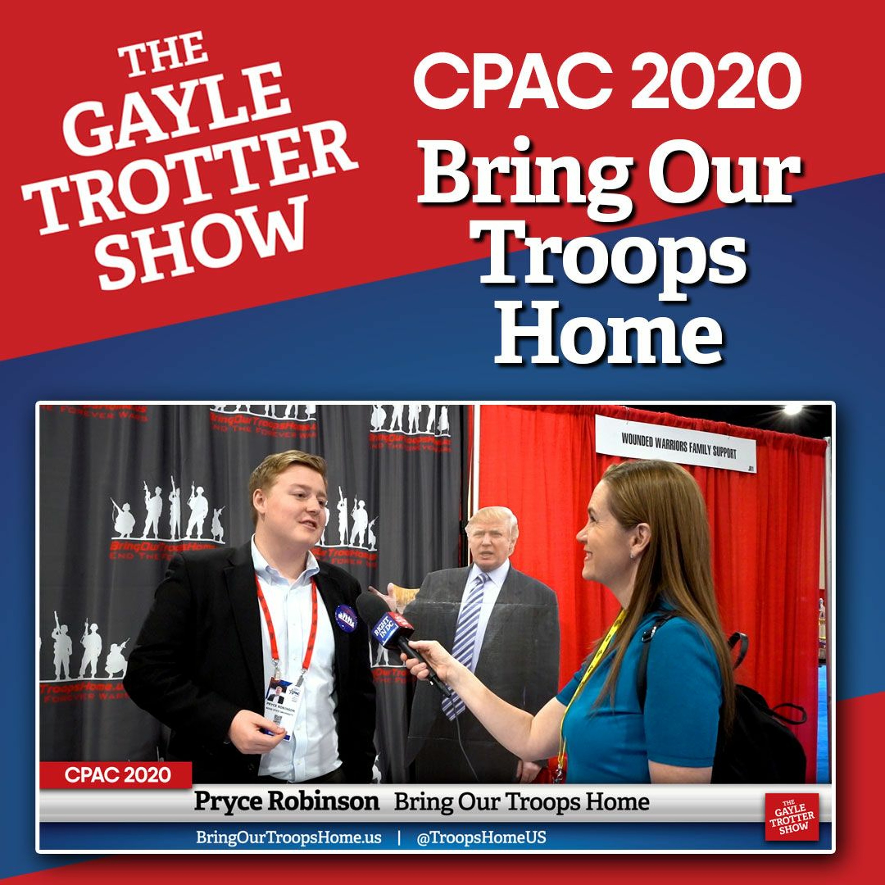 Interview with Bring Our Troops Home Representative at CPAC 2020: Putting an end to the endless wars episode artwork