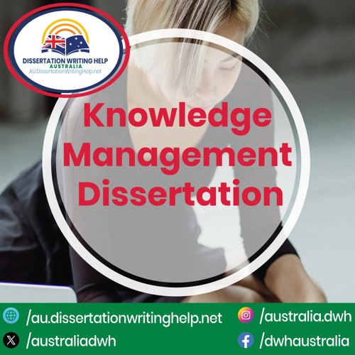 Knowledge Management Dissertation | au.dissertationwritinghelp.net