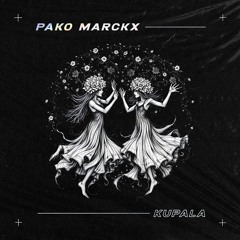 Alyona Alyona, Jerry Heil, Ela - KUPALA (Pako Marckx Rave Edit) [FREE DOWNLOAD]