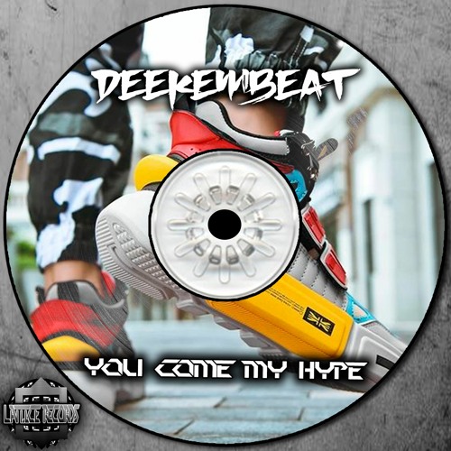 Deekembeat - You Come My Hype ( Original Mix )