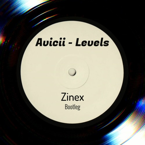Avicii - Levels (Zinex Bootleg)