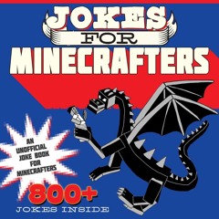 ❤ PDF Read Online ⚡ Jokes for Minecrafters: Booby Traps, Bombs, Boo-Bo