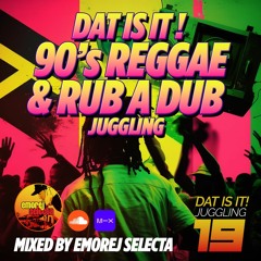 90's Reggae & Rub A Dub Style Mix [Dat Is It! Juggling #19]