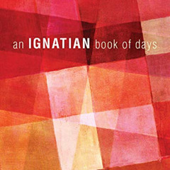 [ACCESS] EPUB 🖌️ An Ignatian Book of Days by  Jim Manney EPUB KINDLE PDF EBOOK