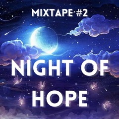 Mixtape #1: NIGHT OF HOPE - A Set Before Bed