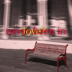never been in love?
