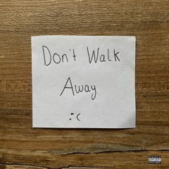 Don't Walk Away