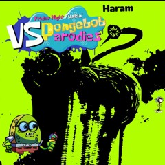Haram (V2)- fnf spongebob parodies v3.5 ost