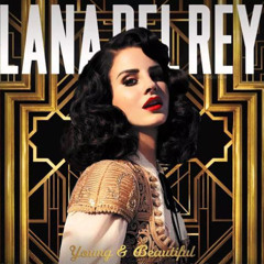LANA DEL REY  - YOUNG AND BEAUTIFUL (BRVNDNVME UNR)