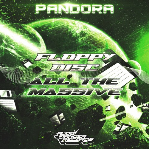 PANDORA - ALL THE MASSIVE / FLOPPY DISC (Clips) OUT SOON