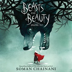 BEASTS AND BEAUTY by Soman Chainani