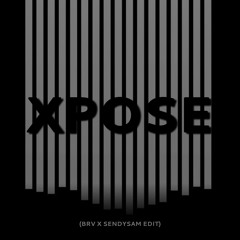 XPOSE EDIT - Brv x Sendysam