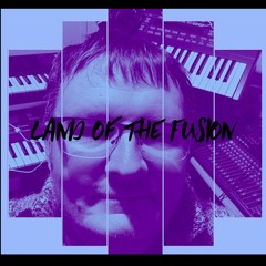 Land Of The Fusion