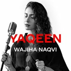 Coke Studio 2020 | Yaqeen | Wajiha Naqvi