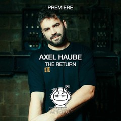 PREMIERE: Axel Haube - The Return (Original Mix) [Future Romance]
