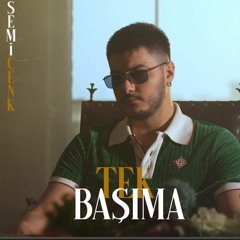 SEMİCENK - TEK BAŞIMA