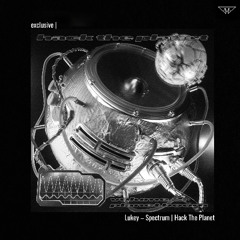 exclusive | Lukey - Spectrum | Hack The Planet