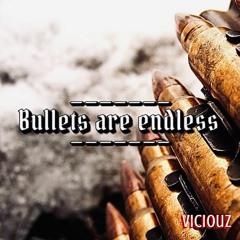 Bullets Are Endless