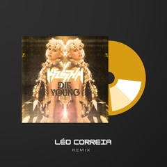 Kesha- Die Young (Léo Correia Remix)
