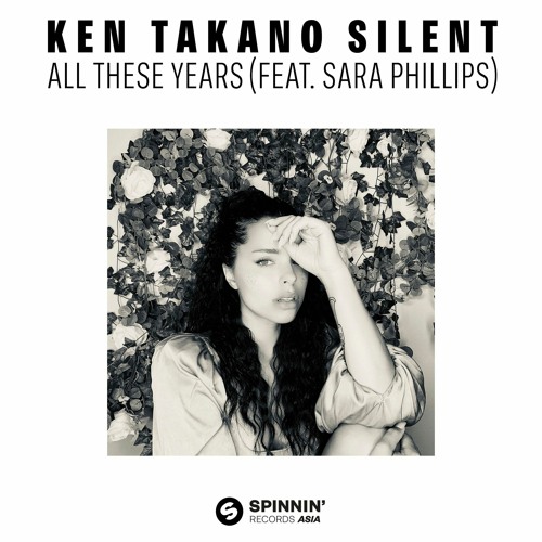 Ken Takano - Silent All These Years (feat. Sara Phillips) [OUT NOW]