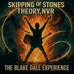The Skipping Stone Theory-NVR(A Blake Dale Experience)