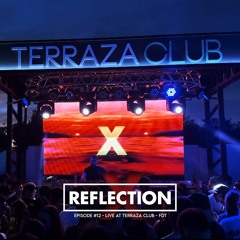 Reflection Episode #12 - Live at Terraza Club - FDT